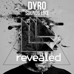 Dyro - Sounds Like (Origial Mix)