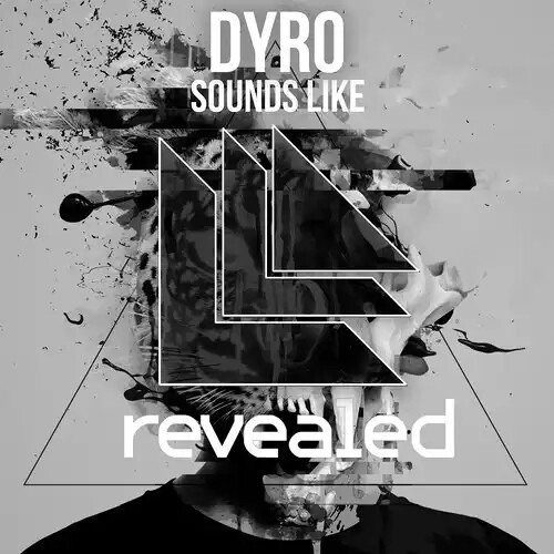 Dyro - Sounds Like (Origial Mix)