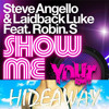 Show Me Your Hideaway (Steve Angelo feat. Robin. S vs Hideaway Kiesza) mp3