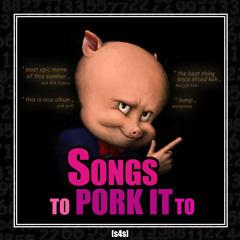 Songs to pork it to: Disc 1