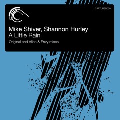 Mike Shiver & Shannon Hurley - A Little Rain (Original Mix)