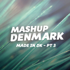 Mashup Denmark - Made in DK 3 (Live)