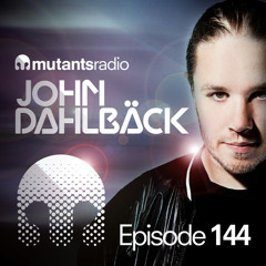 Mutants Radio With John Dahlback - Show 144