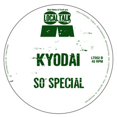 Kyodai - So Special - (12'' - LT052, Side B) 2014