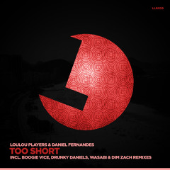 LouLou Players & Daniel Fernandes - Too Short - LouLou Records PREVIEW // release date :9 october