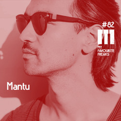 My Favourite Freaks Podcast #82 Mantu