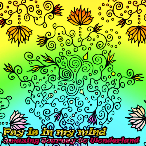 Psy Is In My Mind - Amazing Journey To Wonderland