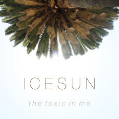 The Toxic In Me (feat Fate Fatal)