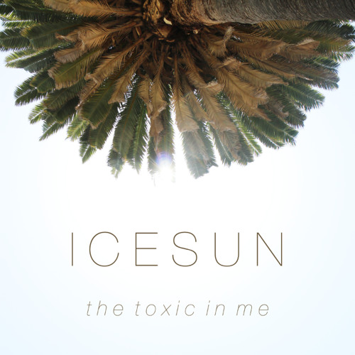 The Toxic In Me (feat Fate Fatal)