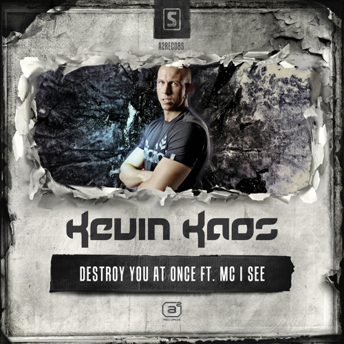 Kevin Kaos ft. MC I See - Destroy You At Once [A2 RECORDS] Artworks-000090593676-vlwedl-t500x500