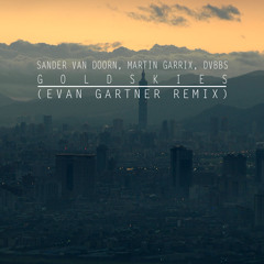 Sander van Doorn, Martin Garrix, & DVBBS - Gold Skies (Evan Gartner Remix)
