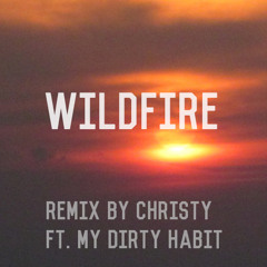 "Wildfire" Remix - Christy ft. My Dirty Habit (Down-Pitched Voice)