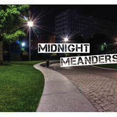 Midnight Meanders