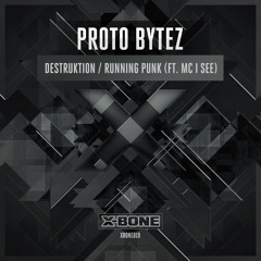 Proto Bytez - Running Punk (Ft. MC I See) (#XBONE019)