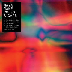 Maya Jane Coles & GAPS - "In Dark, In Day"