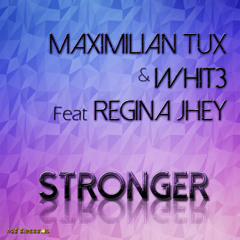 Maximilian Tux & Whit3 Feat. Regina Jhey - Stronger (80's Retro Mix)