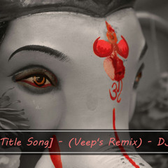 Morya [Title Song] - (Veep's Remix) - DJ Veep's