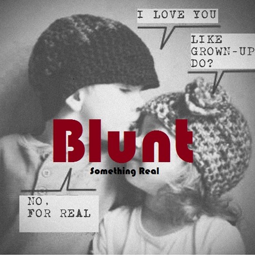 Blunt: Something Real (Produced by Souly Dreem)