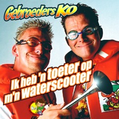 Gebroeders Ko - Toeter Op M'n Waterscooter (Beuk Remix)