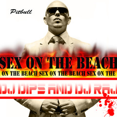 Sex On The Beach [DRmix] DJ Dips & DJ Raj