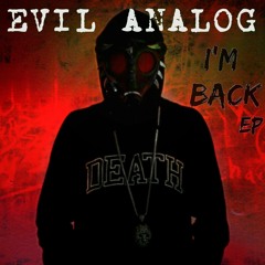 Evil Analog - Im Back