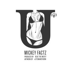 Mickey Factz - U(Q) [prod. By Blue, The Misfit]