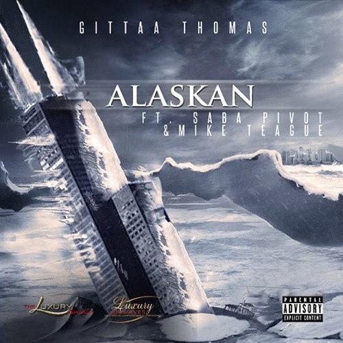 Gittaa Thomas ft Saba & Mike Teague  - Alaskan