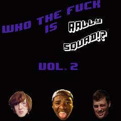Who the Fuck is Rally Squad!? Vol. 2