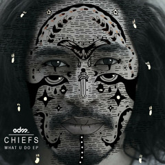 Chiefs - What U Do [EDM.com Exclusive]