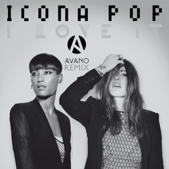 Icona Pop - I Love It (Avano Bootleg Edit)