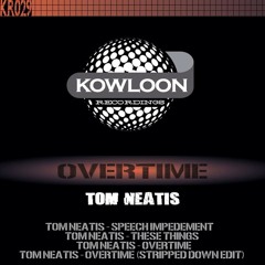 Tom Neatis - Speech Impedement [Preview] // Kowloon Recordings