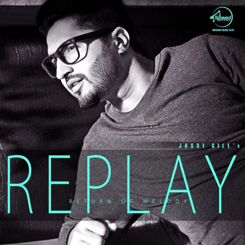 Jassi Gill - Vich Pardesan ll Replay ( Return Of Melody ) ll