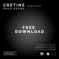Stream Cretine (original mix). Paco Osuna. Free Download by Paco Osuna |  Listen online for free on SoundCloud