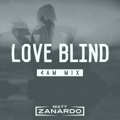 Matt Zanardo - Love Blind (Original '4AM' Mix) [Thissongissick.com Premiere] [Free Download]