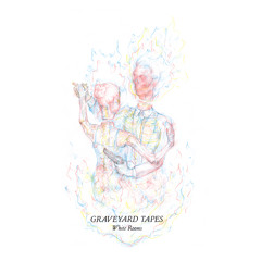 Graveyard Tapes - Death Rattle (from White Rooms)