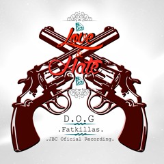 Por Si Algun Dia Aprendo A Volar+D.O.G+FATKILLAS+Love & Hate