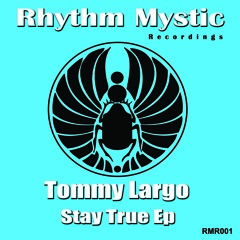 Tommy Largo - Stay True EP - Preview Clips - 3 Tracks