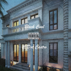 Black COAL - Gold Gated Villa Feat. C Dot Castro
