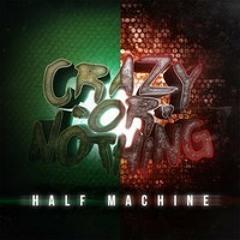 Crazy Or Nothing Feat Eye Cue- Half Machine VIP