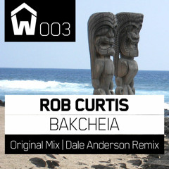 Rob Curtis - Bakcheia (Dale Anderson Remix)