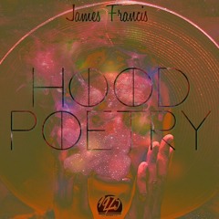James Francis - Hood Poetry (Explicit)
