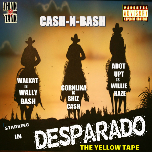 FREE DOWNLOAD!!!DESPARADO BY CASH-N-BASH FEAT ADOT-UPT AKA WILLIE HAZE