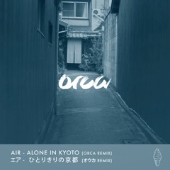 Air - Alone In Kyoto (ORCA Remix)