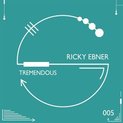 Ricky Ebner - Tremendous (MRDIE Remix)