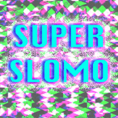 Super Slomo