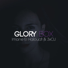 3xOJ & Imane El Halouat - Glory Box