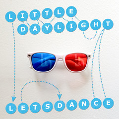 Little Daylight - Let's Dance