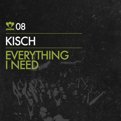 Kisch - Everything I Need (Original Mix Web Edit) [Love Inc]