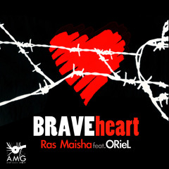 Oriel - Braveheart (feat. Ras Maisha)