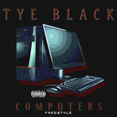 Tye Black - Computers (Freestyle)